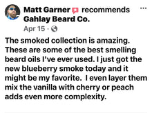 Load image into Gallery viewer, Customer Review: &#39;GAHLAY! Beard Oils are some of the best smelling beard oils I&#39;ve ever used.  Highly recommend!&#39;